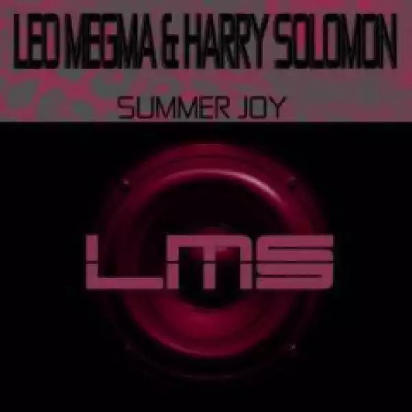 Leo Megma X Harry Solomon - Summer  Joy (Original Mix)